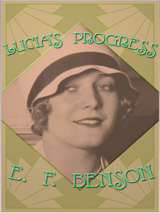 Title details for Lucia's Progress by E. F. Benson - Available